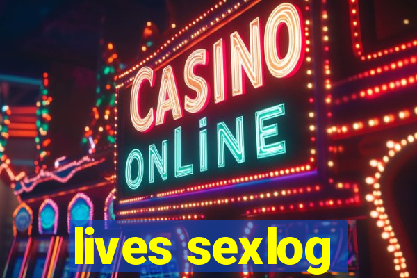 lives sexlog